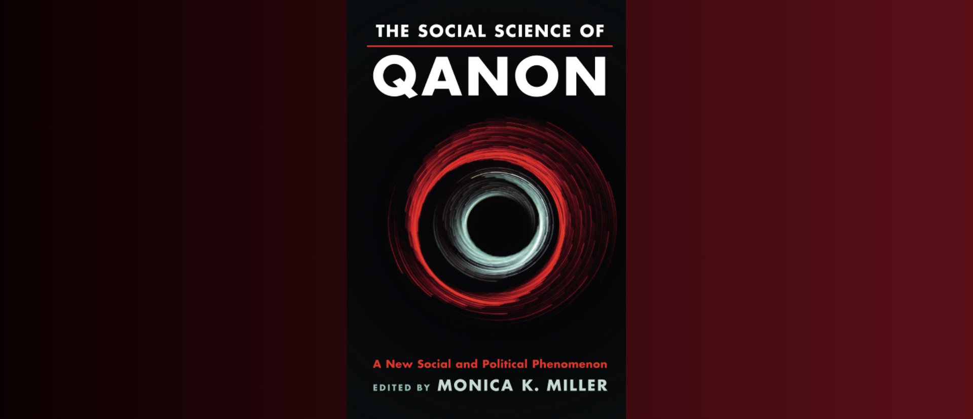 Dr. Jared Matthew Wright's Book Chapter Titled The Future of QAnon: Emergent Patterns of Social Movement Adaptation and Change