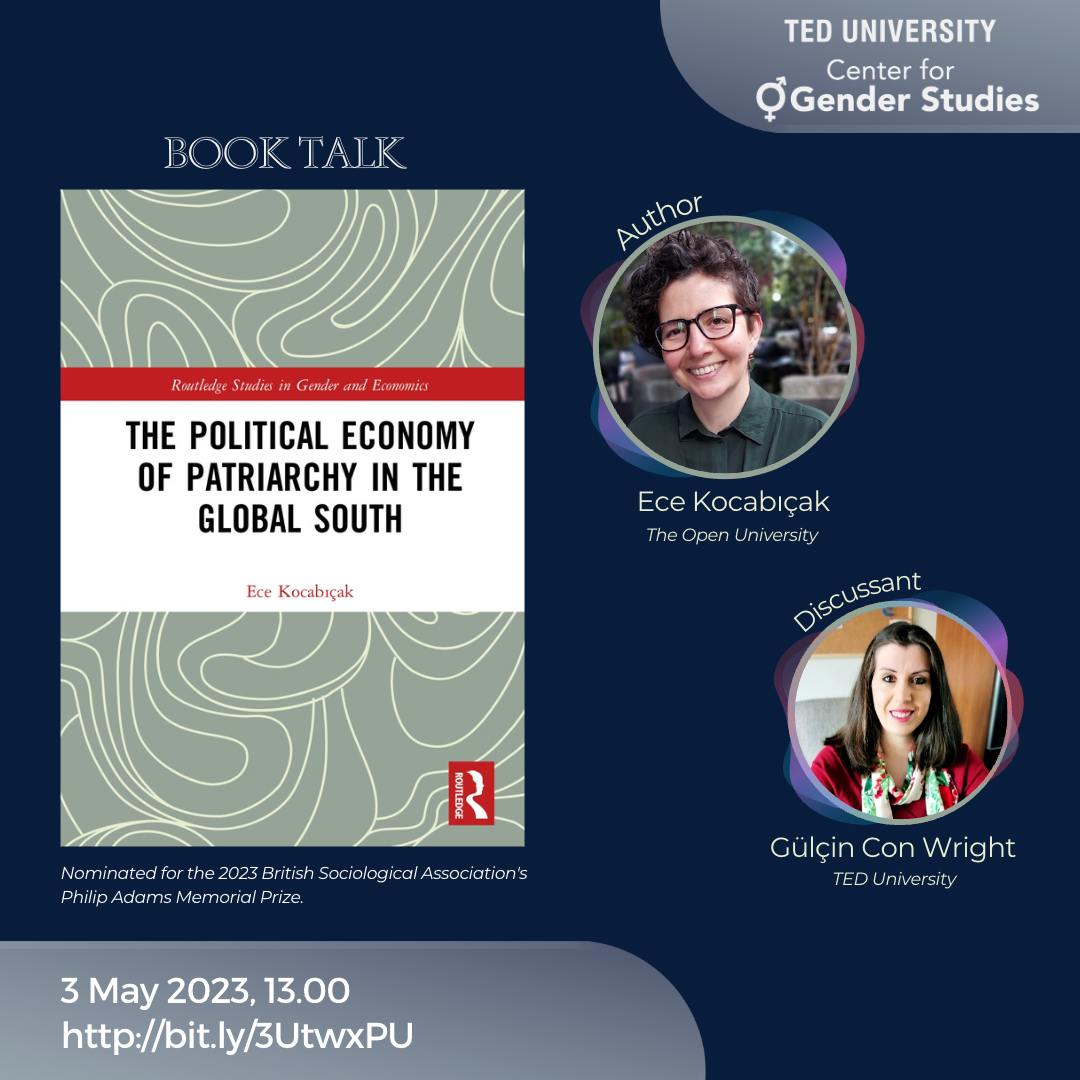 TEDÜ Toplumsal Cinsiyet Çalışmaları Merkezi - Dr. Ece Kocabıçak'ın "The Political Economy of Patriarchy in the Global South" kitabı üzerine Booktalk!