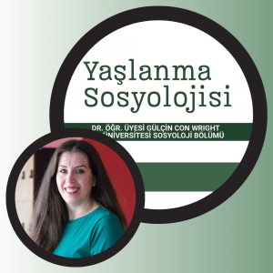 2025.12.01_Dr. Öğr. Üyesi Gülçin Con Wright'ın Yaşlanma Sosyolojisi Başlıklı Semineri