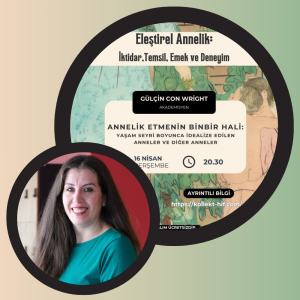 2026.04.16_Doç. Dr. Gülçin Con Wright'ın Eleştirel Annelik Webinar Serisine Katılımı