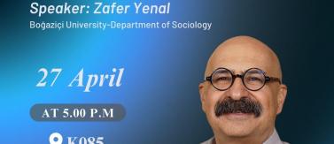 TEDU Department of Sociology Event "Sociologies of Sociologists" - Prof. Dr. Zafer Yenal