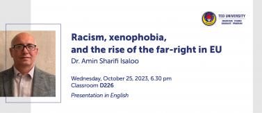 2023.10.25_Dr. Amin Sharifi Isaloo'nun "Racism, xenophobia, and the rise of the far-right in Europe" İsimli Sunumu