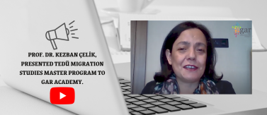 TEDÜ Göç Çalışmaları, Göç Araştırmaları Derneği (GAR) Youtube Kanalı'ndaydı.